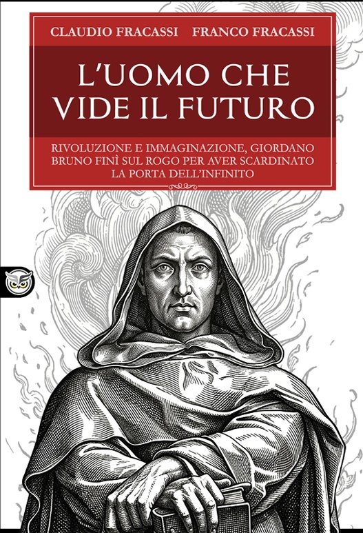 Franco Fracassi, Claudio Fracassi - Giordano Bruno - L'uomo che vide il futuro (2026)
