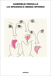 Gabriele Pedullà - Lo spagnolo senza sforzo (2009)