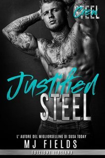 MJ Fields - Steel Crew. Men of Steel- 2nd Generazione Vol. 4. Justified Steel (2024)