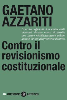 Gaetano Azzariti - Contro il revisionismo costituzionale (2016)