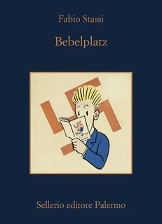 Fabio Stassi - Bebelplatz.  La notte dei libri bruciati (2024)