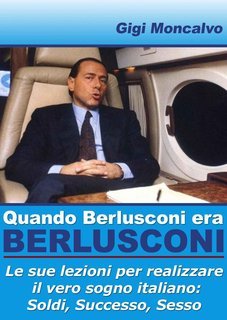 Gigi Moncalvo - Quando Berlusconi era Berlusconi (2014)