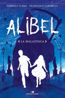 Gabriele Clima, Francesca Carabelli - Alibel 1. La malastriga (2021)
