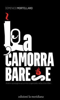 Domenico Mortellaro - La camorra barese (2014)