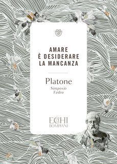 Platone - Amare è desiderare la mancanza (2024)