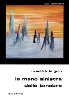 Ursula K. Le Guin - La mano sinistra delle tenebre (1976)