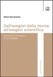 Serge Finia Buassa - Dall’esegesi della nonna all’esegesi scientifica. Itinerario formativo di un biblista (2024)