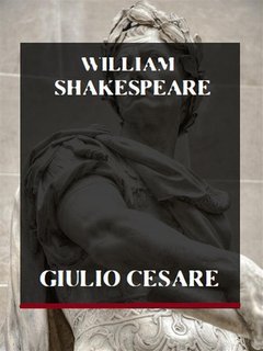 William Shakespeare - Giulio Cesare (2024)