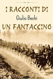 Giulio Bechi - I racconti di un fantaccino (2024)