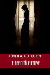 Johann W. Von Goethe - Le affinità elettive (2024)