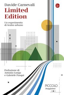 Davide Carnevali - Limited Edition. Un esperimento di teatro urbano (2024)