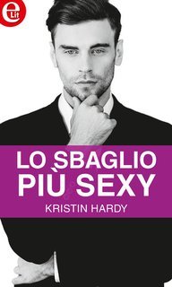 Kristin Hardy - Lo sbaglio più sexy. Professione Gigolò Vol. 3 (2017)