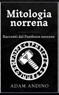 Adam Andino - Mitologia norrena. Racconti dal Pantheon norreno (2024)