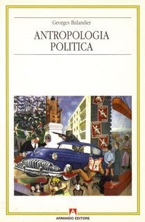 Georges Balandier - Antropologia politica (2000)