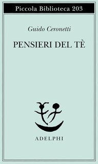 Guido Ceronetti - Pensieri del tè (2012)