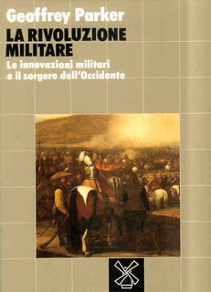 Geoffrey Parker - La rivoluzione militare (1990)