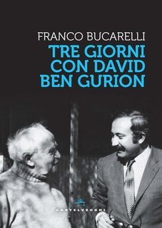 Franco Bucarelli - Tre giorni con David Ben Gurion (2024)