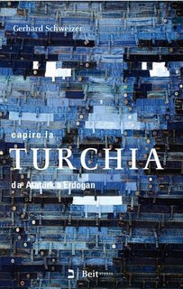 Gerhard Schweizer - Capire la Turchia. Da Atatürk a Erdoğan (2018)