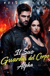 Krista Lark - Il Suo Guardia del Corpo Alpha (2025)