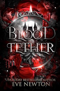 Eve Newton - Discesa Maledetta Vol. 1. Blood Tether (2025)