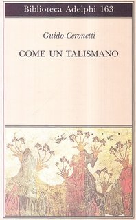 Guido Ceronetti – Come un talismano (2015)