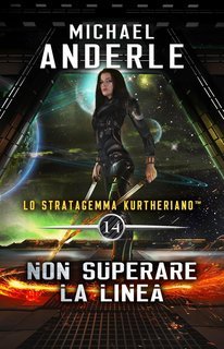 Michael Anderle - Lo Stratagemma Kurtheriano Vol. 14. Non superare la linea (2025)