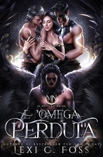 Lexi C. Foss - La Notte dei Mostri. L'omega perduta (2025)