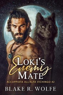 Blake R. Wolfe - Accoppiata all'Alfa Vichingo Vol. 2. Loki's Enemy Mate (2025)