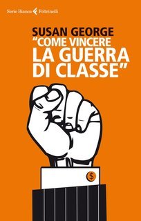 Susan George - Come vincere la guerra di classe (2013)