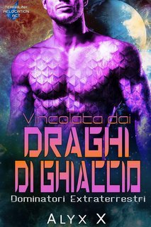 Alyx X - Dominatori Extraterrestri Vol. 3. Vincolata dai Draghi di Ghiaccio  (2025)
