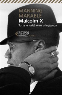 Manning Marable - Malcolm X. Tutte le verità oltre la leggenda (2019)