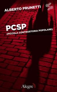 Alberto Prunetti - PCSP (piccola controstoria popolare) (2016)