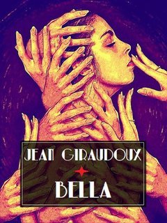 Jean Giraudoux - Bella (2024)