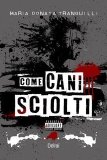 Maria Donata Tranquilli - Come cani sciolti (2025)