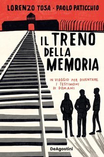 Lorenzo Tosa, Paolo Paticchio - Il treno della memoria (2025)