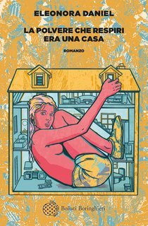 Eleonora Daniel - La polvere che respiri era una casa (2025)