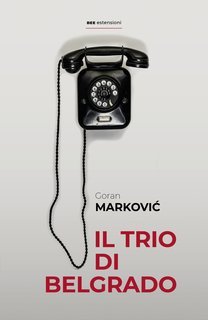 Goran Marković - Il trio di Belgrado (2025)