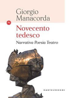 Giorgio Manacorda - Novecento tedesco. Narrativa, poesia, teatro (2023)