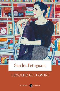 Sandra Petrignani - Leggere gli uomini (2024)