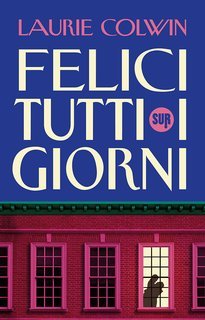 Laurie Colwin - Felici tutti i giorni (2024)