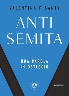 Valentina Pisanty - Antisemita. Una parola in ostaggio (2025)