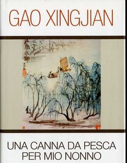 Gao Xingjian - Una canna da pesca per mio nonno (2001)