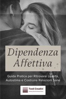 Testi Creativi - Dipendenza affettiva (2025)