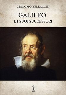 Giacomo Bellacchi - Galileo e i suoi successori (2022)