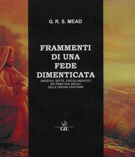 G. R. S. Mead - Frammenti di una fede dimenticata (2020)