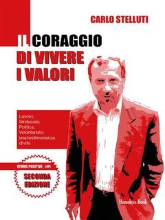 Carlo Stelluti - Il coraggio di vivere i valori (2023)