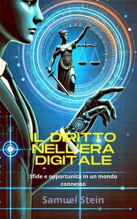 Samuel Stein - Il diritto nell’era digitale Sfide e opportunità in un mondo connesso (2025)