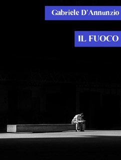 Gabriele D'annunzio - Il fuoco (2024)