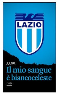 Rudis Edizioni - Il mio sangue è biancoceleste (2025)