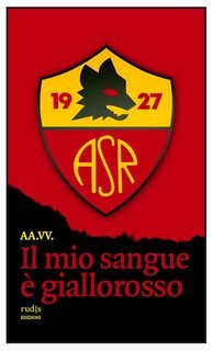 Rudis Edizioni - Il mio sangue è giallorosso (2025)
